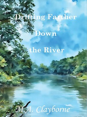 cover image of Drifting Farther Down the River